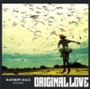 ORIGINAL LOVE