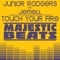 Touch Your Fire (feat. Jemell) - Junior Rodgers lyrics