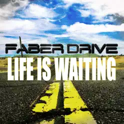 Life Is Waiting - Single - Faber Drive