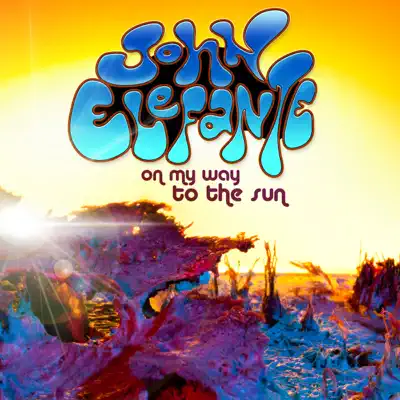 On My Way to the Sun - John Elefante