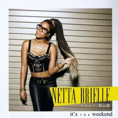 It's the Weekend (feat. B.o.B) - Single by Netta Brielle album reviews, ratings, credits