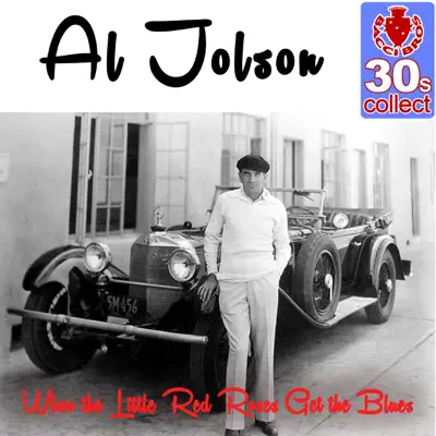 When the Little Red Roses Get the Blues (Remastered) - Single - Al Jolson