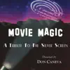 Movie Magic - A Tribute to the Silver Screen album lyrics, reviews, download