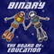 Binary - The Board of Education lyrics