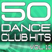 50 Dance Club Hits, Vol. 10 (The Best Dance, House, Electro, Techno & Trance Anthems) artwork