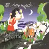 Mi Cielo Tropical album lyrics, reviews, download