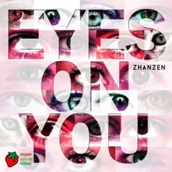 Eyes On You - EP - Zhanzen Eyes On You - EP - Zhanzen