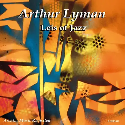 Leis of Jazz - Arthur Lyman