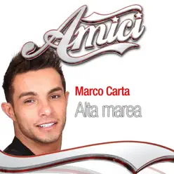 Alta marea (Amici: Quinta puntata) - Single - Marco Carta Alta marea (Amici: Quinta puntata) - Single - Marco Carta