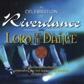 Celebration of Riverdance & Lord of the Dance - Blandade Artister