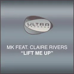 Lift Me Up (feat. Claire Rivers) - Single - MK Lift Me Up (feat. Claire Rivers) - Single - MK