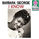 Barbara George - I Know (Remastered)