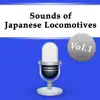 Sounds of Japanese Locomotives, Vol. 1 album lyrics, reviews, download