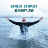 Almighty Love (Deluxe Edition) - Damien Dempsey