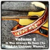 Vol. 2 - It Was Always So Easy (To Find an Unhappy Woman)