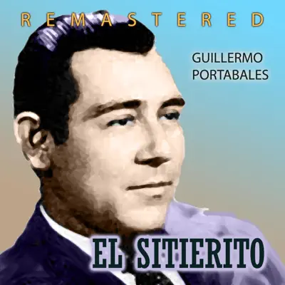 El sitierito (Remastered) - Guillermo Portabales