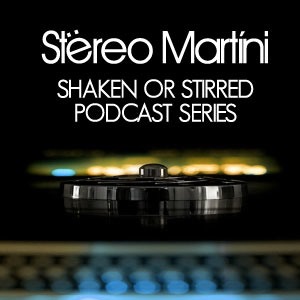 Stereo Martini Shaken or Stirred Podcast series cover