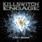 The End of Heartache (Alternate Version) - Killswitch Engage lyrics