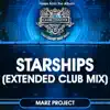 Starships (Extended Club Mix) - Single album lyrics, reviews, download