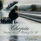 Chopin: Sonata No. 3 & Fantasy, Op. 49 artwork