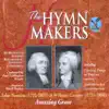 The Hymn Makers: John Newton & William Cowper (Amazing Grace) album lyrics, reviews, download