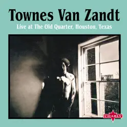 Live At the Old Quarter, Houston, Texas, Pt. 1 - Townes Van Zandt