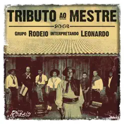 Tributo ao Mestre - Grupo Rodeio Tributo ao Mestre - Grupo Rodeio