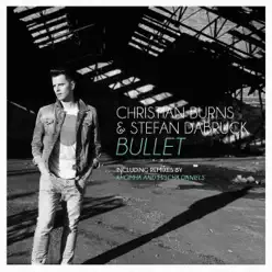 Bullet (Remixes) - Christian Burns