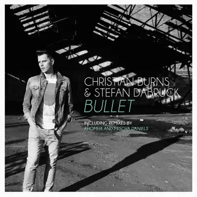Bullet (Remixes) - Christian Burns