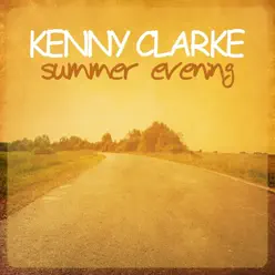 Summer Evening - Kenny Clarke Summer Evening - Kenny Clarke