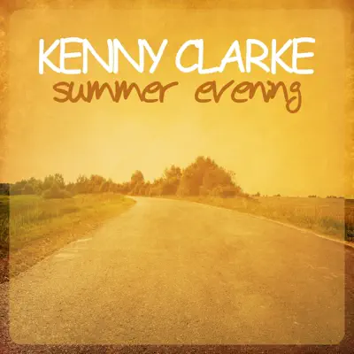Summer Evening - Kenny Clarke Summer Evening - Kenny Clarke