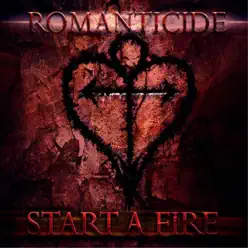 Start a Fire - EP - Romanticide