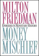 Milton Friedman - Money Mischief: Episodes in Monetary History (Unabridged) [Unabridged Nonfiction] artwork
