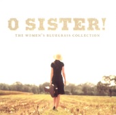 O Sister! The Women's Bluegrass Collection artwork