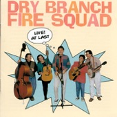 Dry Branch Fire Squad - Someone Play Dixie For Me(Live At The Iron Horse Music Hall, Northampton, Mass. / April 13 & 14, 1995)