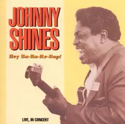Hey Ba-Ba-Re-Bop! by Johnny Shines album reviews, ratings, credits