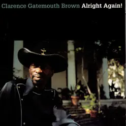 Alright Again! - Clarence 'Gatemouth' Brown Alright Again! - Clarence 'Gatemouth' Brown