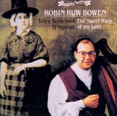 Robin Huw Bowen - Y Gof Du / Hoffedd Arglwyddes Y Fenni