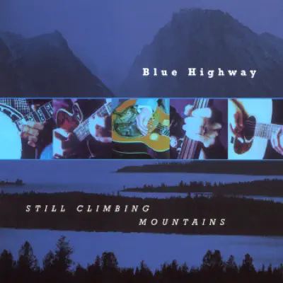 Still Climbing Mountains - Blue Highway