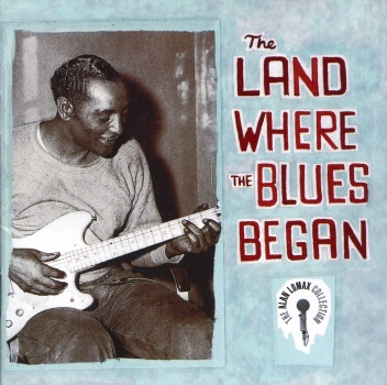 The Land Where The Blues Began By Various Artists On