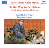 On the Way to Bethlehem: Music of the Medieval Pilgrim