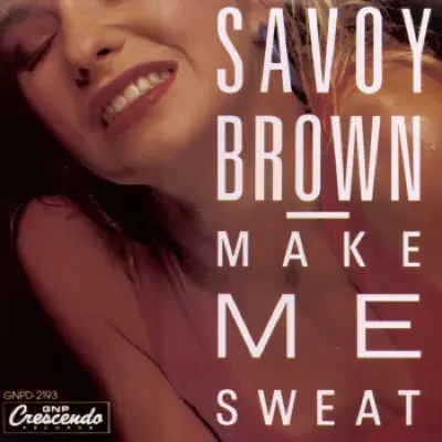 Make Me Sweat - Savoy Brown