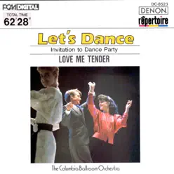 Let's Dance, Vol. 3: Invitation to Dance Party - Love Me Tender - Columbia Ballroom Orchestra Let's Dance, Vol. 3: Invitation to Dance Party - Love Me Tender - Columbia Ballroom Orchestra