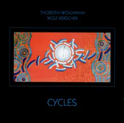 Cycles by Thorsten Wollmann & Wolf Kerschek album reviews, ratings, credits