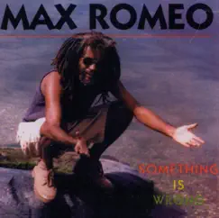 Something Is Wrong by Max Romeo album reviews, ratings, credits