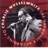 The Harmonica According to Charlie Musselwhite album lyrics, reviews, download