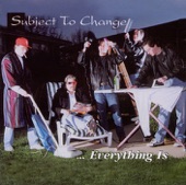 Subject to Change - Subject to Change