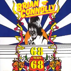 68 Was 68 - Brian Connolly 68 Was 68 - Brian Connolly