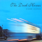 Dark Horses - Come Along