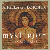 Angela Gheorghiu: Mysterium - Sacred Arias